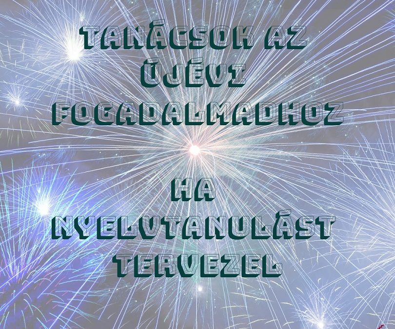 Újévi fogadalom? Így tűzz ki nyelvtanulási célokat!